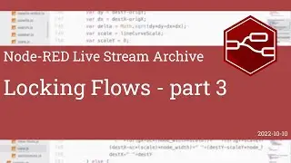 Locking Flows - part 3 - developing node-red stream - 10th October 2022