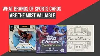 What Brands of Sports Cards Are The Most Valuable (Prizm, Chrome, National Treasure)