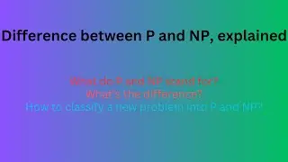 Difference between P and NP, explained