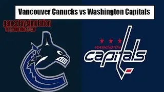 Vancouver Canucks vs Washington Capitals | NHL | Gameplay Simulation