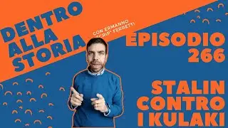 Stalin contro i kulaki [Dentro alla storia, episodio 266]