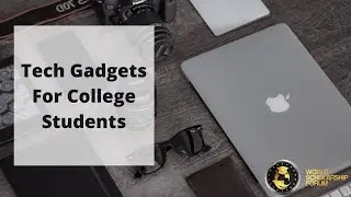 Tech Gadgets For College Students