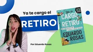 Resumen del libro Ya te cargó el retiro por Eduardo Rosas – 5 claves para un retiro digno
