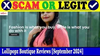 Lollipopz Boutique Reviews (Sep 2024) - Is This A Genuine Website? Find Out! | Scam Inspecter
