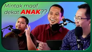 [PODCAST] WAJIB mintak maaf dekat ANAK ? (feat Aiman Psikologi)