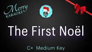The First Noel.  C+ Medium Key.  Christmas Karaoke