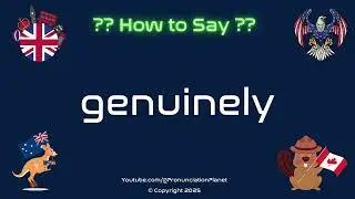 🌟 💖 How to Pronounce genuinely? (CORRECTLY) | Pronunciation Planet
