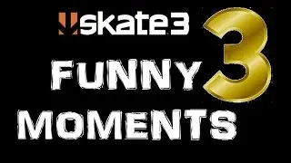 S.K.A.T.E. (Skate 3) Funny Moments 3!
