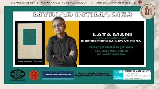 Lata Mani in conversation with Cherr&iacute;e Moraga and Swati Rana. #MyriadIntimacies