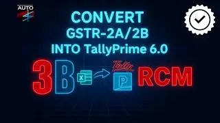 GSTR2A / GSTR2B Import into TallyPrime 6.0 | Easy AUTO4 | 3B | RCM
