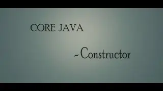 Core Java - Constructor