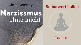 Meditation 1 - Selbstwert heilen *neu*