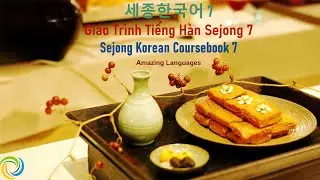 세종한국어 7｜Sejong Korean 7｜Gi&aacute;o Tr&igrave;nh Tiếng H&agrave;n Sejong Korean 7