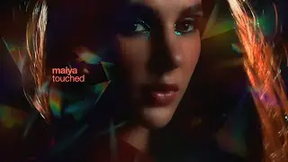 Maiya - Touched (Official Music Video)