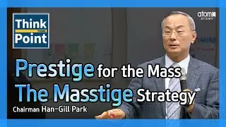 [MUST WATCH] Think Point: Prestige for the Masses, Masstige Strategy