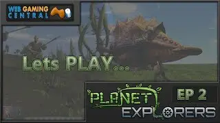 Planet Explorers Episode 1