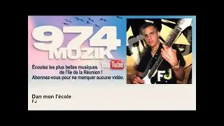 FJ - Dan mon l'école - 974Muzik