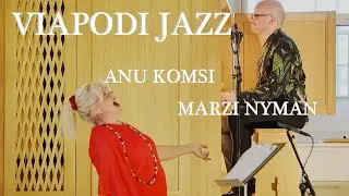 VIAPODI JAZZ - Jakso 1 - Anu Komsi & Marzi Nyman