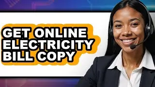 How to Get Online Electricity Bill Copy - Step by Step