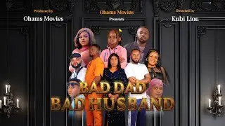 Bad dad Bad Husbad atrending trailer Nollywood trending movie