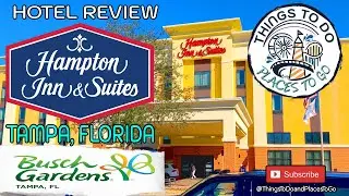 Наш визит в отель HAMPTON INN AND SUITES, расположенный напротив BUSCH GARDENS в Тампе, штат Флорида.