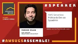 [ESQUENTA Serverless Week] AWS Serverless: Pr&aacute;tica do Dev ao Sysadmin