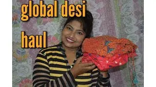 global Desi haul by Sakhi Re in hindi