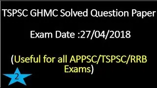 TSPSC GHMC 2018 solved question paper part 2 (with explanation)