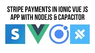 Ionic Vue, How To Add Stripe Payments To  Mobile App Using NodeJS & Capacitor