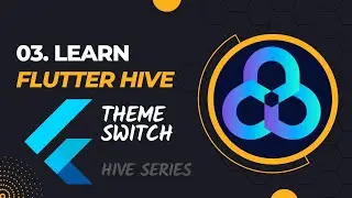 03 Theme Switch App using Hive | Lean Hive | Flutter Hindi