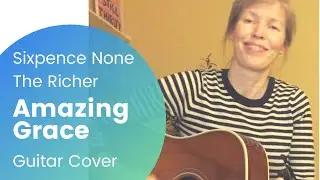 Sixpence None the Richer - Amazing Grace (Guitar Cover)