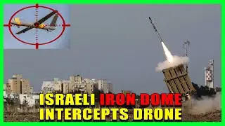 Iron Dome intercepts drone during combat for first time, says Israeli military