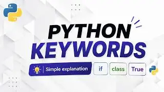 Python Keywords Explained Simply | Beginners Guide