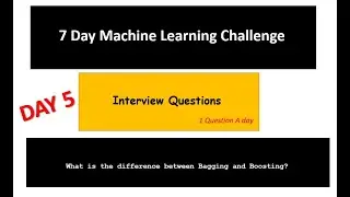 7 Day Machine Learning Challenge Day 5 - Difference between Bagging & Boosting