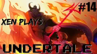 Xen Plays: Undertale[P14]