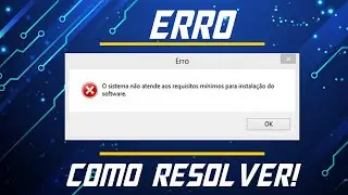 O Sistema Não Atende Aos Requisitos Mínimos Para Instalação do Software - (2023)