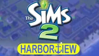 Sims 2 Harborview ⚓ - Custom Neighborhood Extended Review