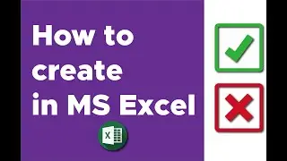 How to Create Checkboxes with X and Tick in Excel Using the UNICHAR Function