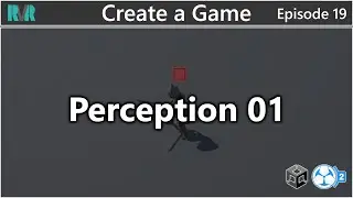 Unity GC2 Create A Game 19: Perception