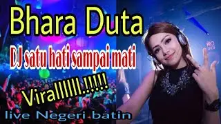 🔴DJ satu hati_Bhara Duta - Negeri Batin Okus