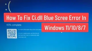 How to Fix CI.dll BSOD Error In Windows 11/10/8/7 | How To Solve Ci.dll Blue Screen Error