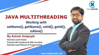 #16 setName(), getName(), setId(), getId(), isAlive() in Java Multithreading | By Ashish Gadpayle