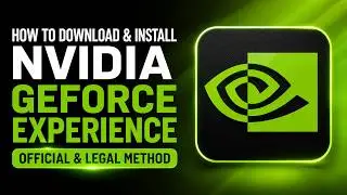 How to Download & Install NVIDIA GeForce Experience Official & Legal Method