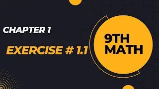 Chapter 1 | Exercise # 1.1 | 9th Class Math