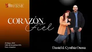 Coraz&oacute;n Fiel - Daniel y Cynthia Osuna ￼
