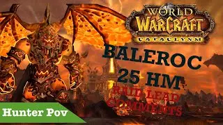 BALEROC RAID LEAD COMMENT FR - 25 HM - WOW CATACLYSM CLASSIC - FIRELANDS - HUNT POV