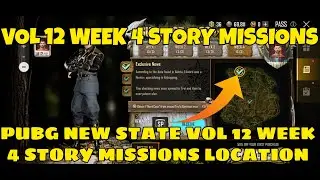 PUBG NEW STATE - VOL 12 - WEEK 4 STORY MISSION LOCATION || VOL 12 WEEK 4 ALL STORY MISSION LOCATION