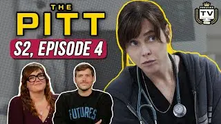 The Pitt S2 Episode 4 BREAKDOWN: Friends With Farm Benefits | Prestige TV