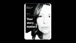 Why sharing your story matters more than you think I The Dead Girl Diaries