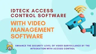 IDTECK Access Control Software with Video Management Software